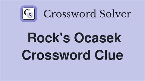 ocasek crossword clue|Rocks Ocasek